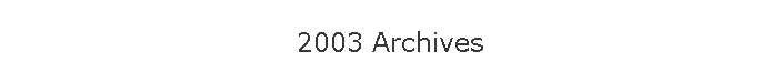 2003 Archives