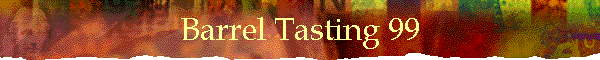Barrel Tasting 99