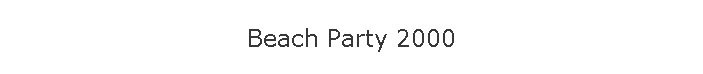 Beach Party 2000
