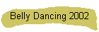 Belly Dancing 2002