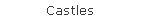 Castles