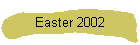 Easter 2002