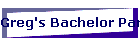 Greg's Bachelor Party