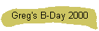 Greg's B-Day 2000