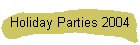Holiday Parties 2004