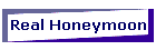 Real Honeymoon