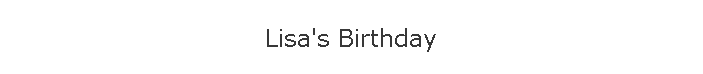 Lisa's Birthday
