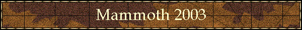 Mammoth 2003