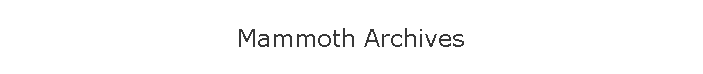 Mammoth Archives