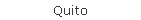 Quito