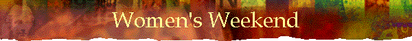 Women's Weekend