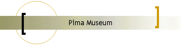 Pima Museum