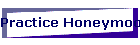 Practice Honeymoon