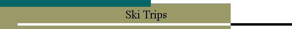 Ski Trips