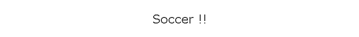 Soccer !!