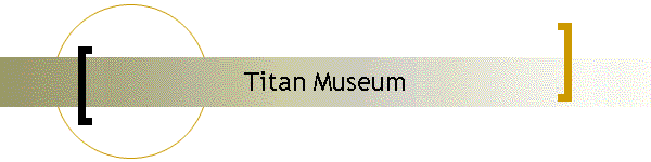 Titan Museum