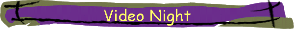 Video Night