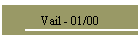 Vail - 01/00